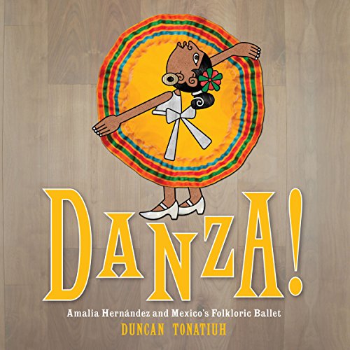 Danza!: Amalia Hernández and El Ballet Folkl¢rico de México [Dance!: Amalia Hernández and the Folkloric Ballet of Mexico]