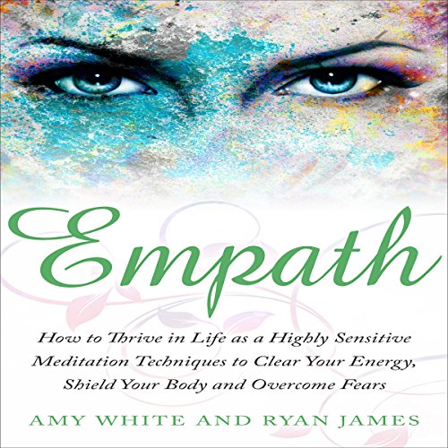 Empath: How to Thrive in Life as a Highly Sensitive