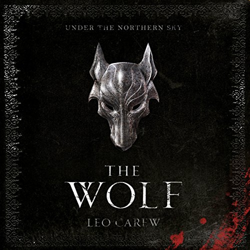 The Wolf (The UNDER THE NORTHERN SKY Series, Book 1) by Leo Carew