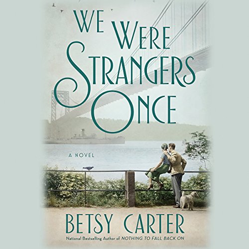 We Were Strangers Once by Betsy Carter