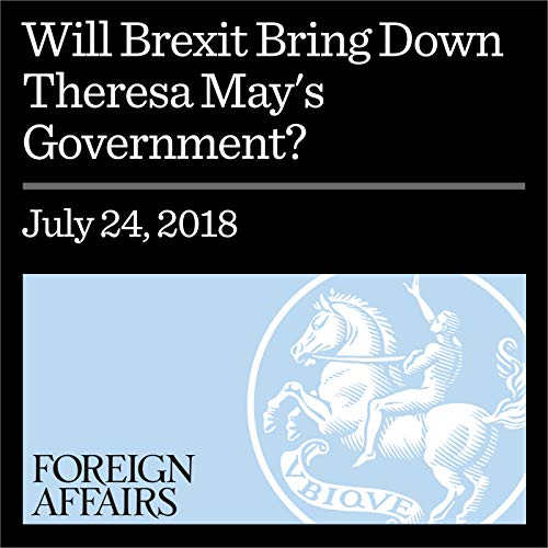 Will Brexit Bring Down Theresa May's Government? by Jonathan Hopkin