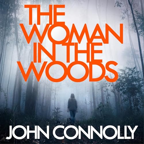 The Woman in the Woods by John Connolly