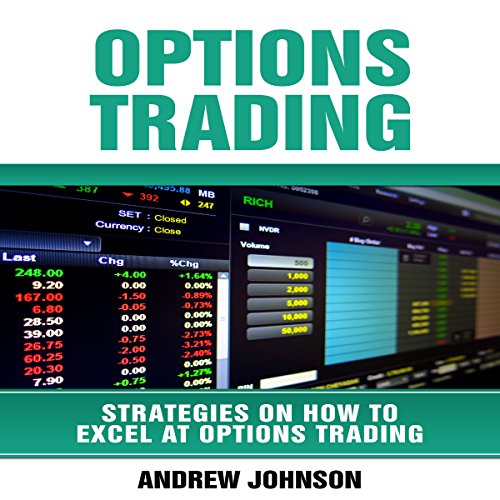 Options Trading: How to Excel at Options Trading