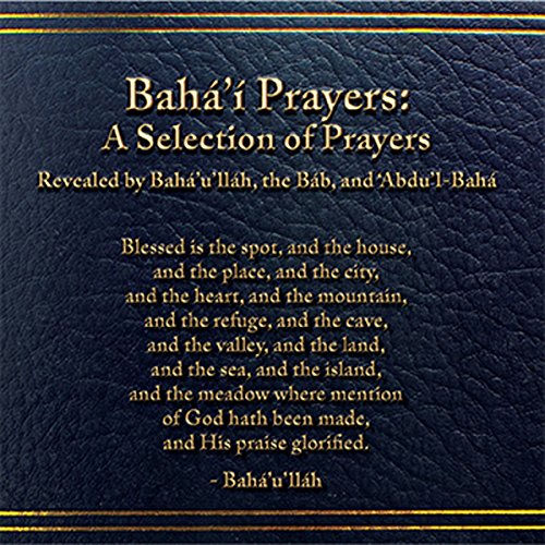 Baha'I Prayers: A Selection of Prayers
