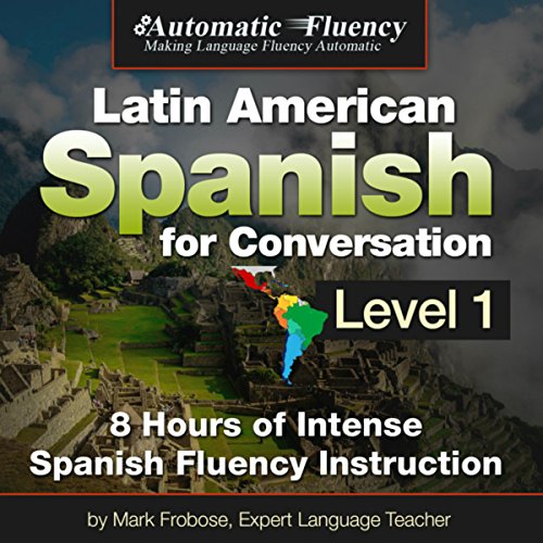 Automatic Fluency: Latin American Spanish for Conversation/Level One