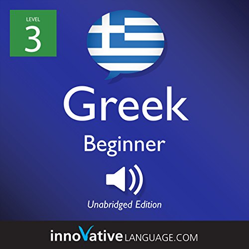 Learn Greek - Level 3: Beginner Greek
