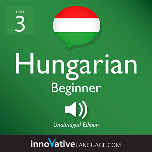 Learn Hungarian - Level 3: Beginner Hungarian