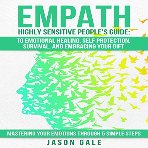 Empath Highly Sensitive People's Guide by Jason Gale