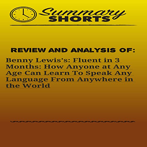 Review and Analysis of: Benny Lewis's: Fluent in 3 Months