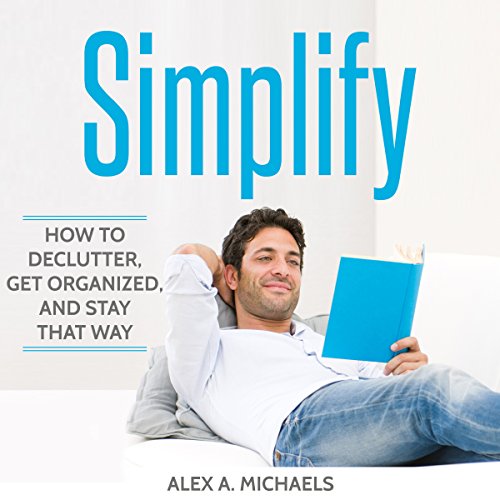 Simplify by Alex A. Michaels