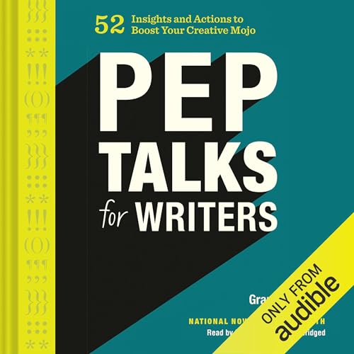 Pep Talks for Writers by Grant Faulkner