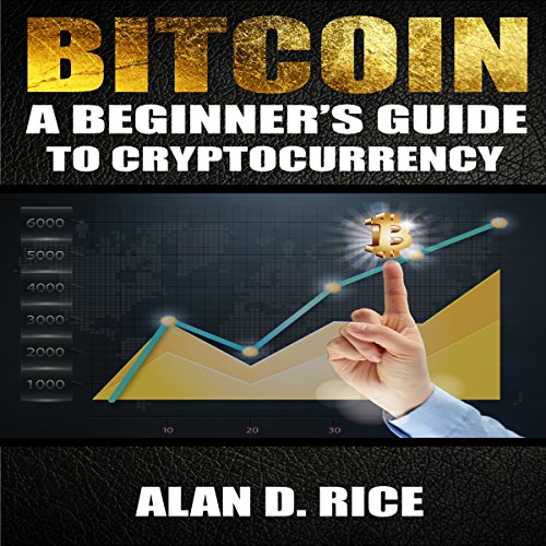 Bitcoin: A Beginner's Guide to Cryptocurrency