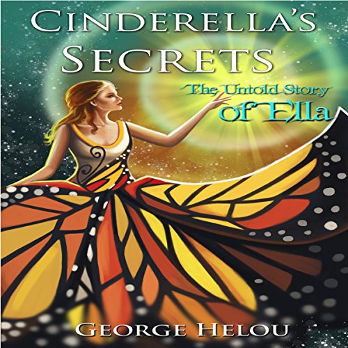 Cinderella's Secrets: The Untold Story of Ella (Once Upon a View)