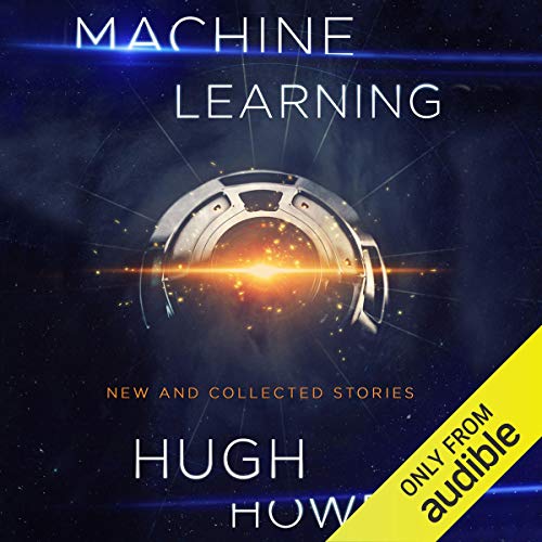 Machine Learning by Hugh Howey