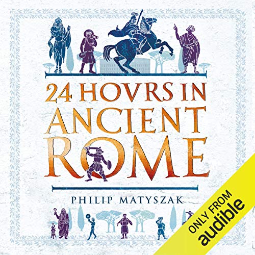 24 Hours in Ancient Rome