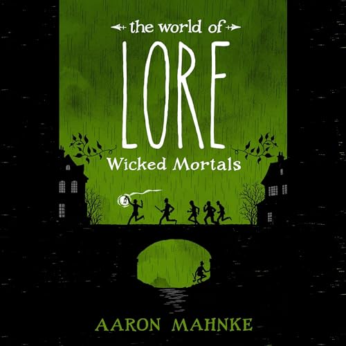 The World of Lore: Wicked Mortals