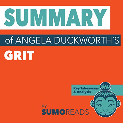 Summary of Angela Duckworth's Grit: Key Takeaways & Analysis