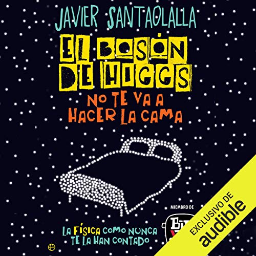 El bosón de Higgs no te va a hacer la cama [The Higgs-Boson Is Not Going to Make Your Bed]