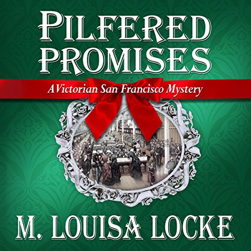 Pilfered Promises: A Victorian San Francisco Mystery