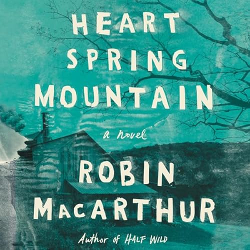 Heart Spring Mountain by Robin MacArthur