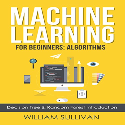 Machine Learning for Beginners by William Sullivan