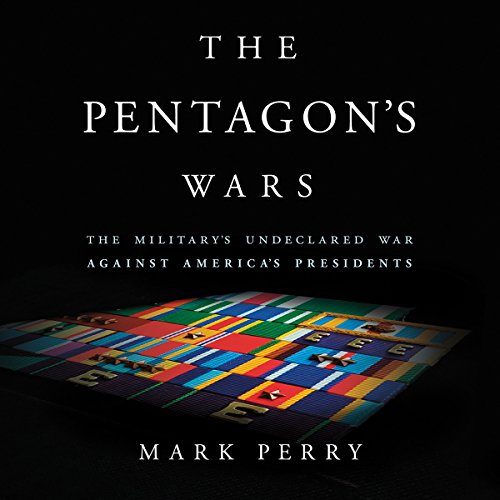 The Pentagon's Wars by Mark Perry