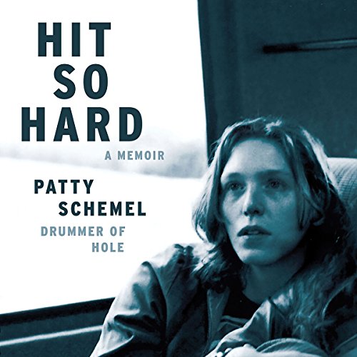 Hit So Hard by Patty Schemel