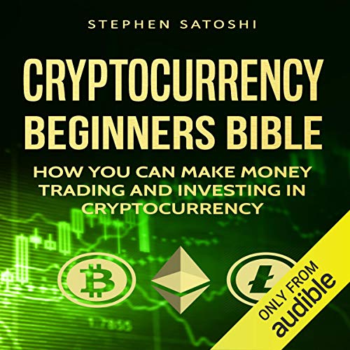 Cryptocurrency: Beginners Bible