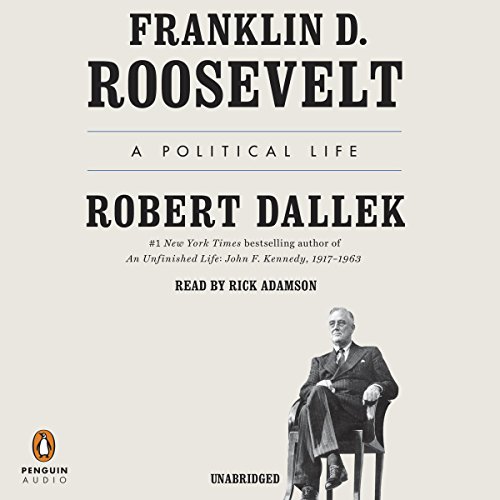 Franklin D. Roosevelt by Robert Dallek