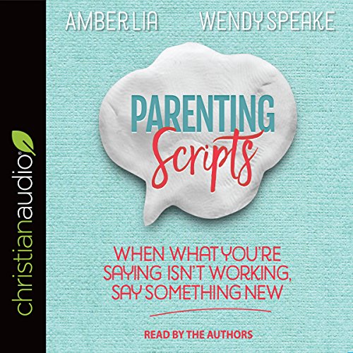 Parenting Scripts by Wendy Speake