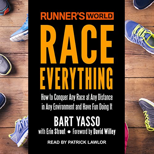 Runner’s World Race Everything by Bart Yasso