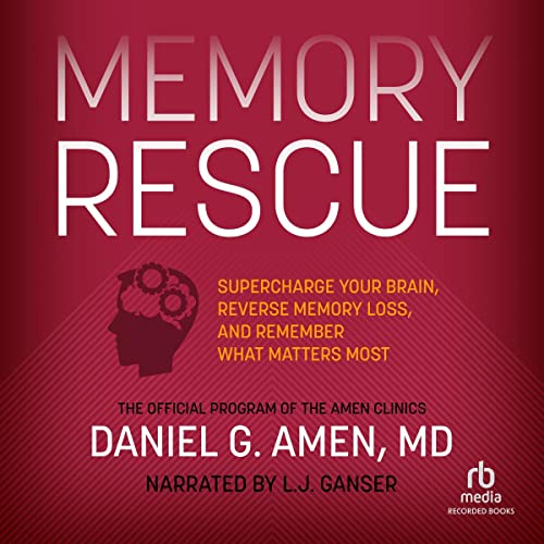 Memory Rescue by M.D. Daniel G. Amen