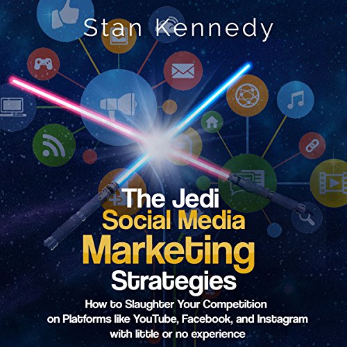 The Jedi Social Media Marketing Strategies by Stan Kennedy