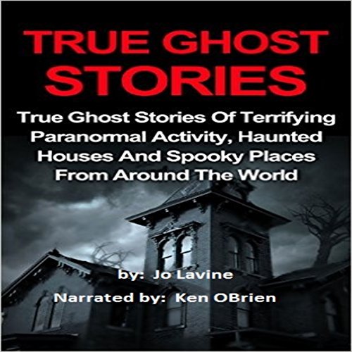 True Ghost Stories by Jo Lavine