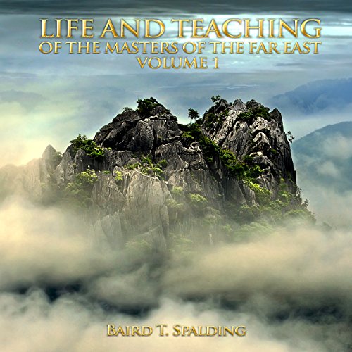 Life and Teaching of the Masters of the Far East, Volume 1