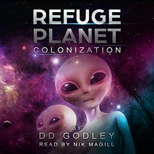 Refuge Planet: Colonization by D D Godley
