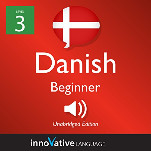 Learn Danish - Level 3: Beginner Danish: Volume 1: Lessons 1-25