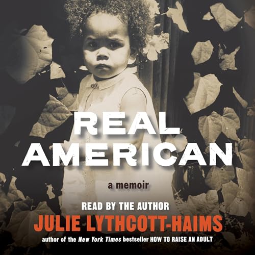 Real American by Julie Lythcott-Haims
