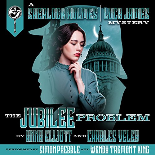 The Jubilee Problem: A Sherlock Holmes and Lucy James Mystery