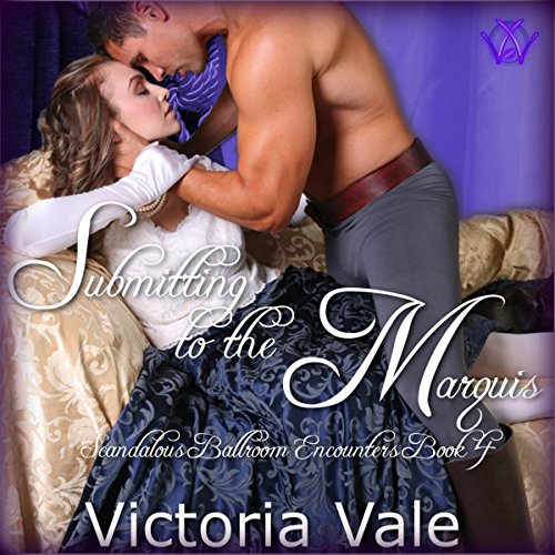 Submitting to the Marquis: A BDSM Erotic Regency Romance