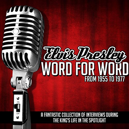 Elvis Presley Word for Word from 1955 to 1977 by Elvis Presley