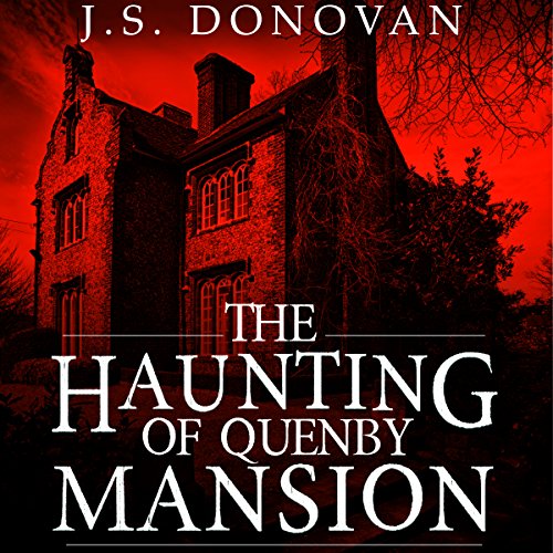The Haunting of Quenby Mansion