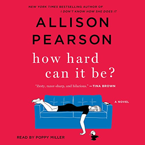How Hard Can It Be? by Allison Pearson