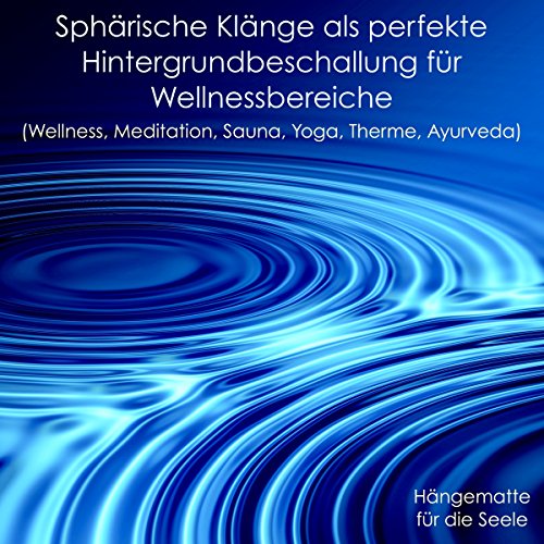Sphärische Klänge als perfekte Hintergrundbeschallung für Wellnessbereiche - Hängematte für die Seele