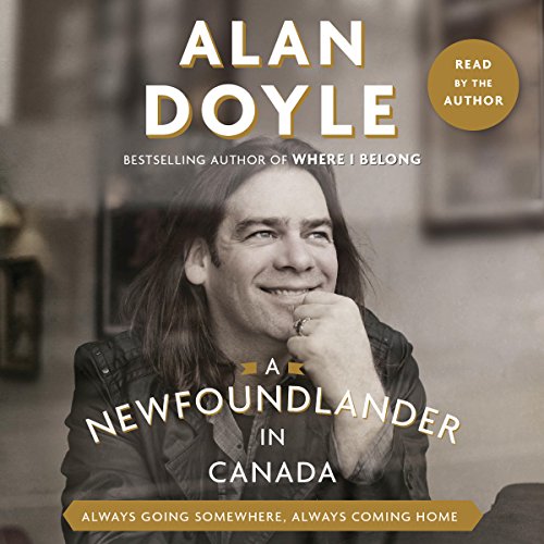 A Newfoundlander in Canada by Alan Doyle