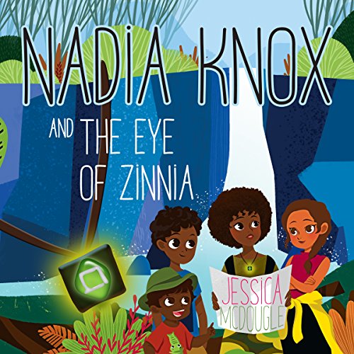 Nadia Knox and the Eye of Zinnia