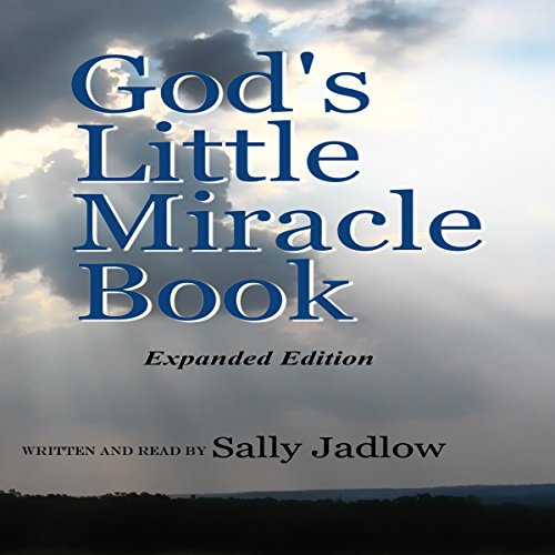 God's Little Miracle Book: Expanded Edition by Sally Jadlow