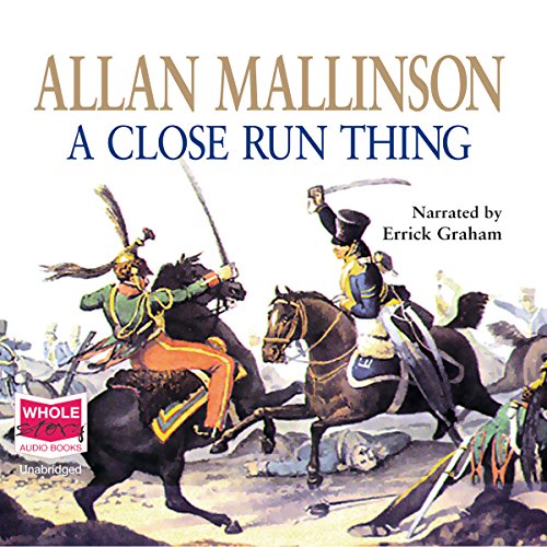 A Close Run Thing by Allan Mallinson