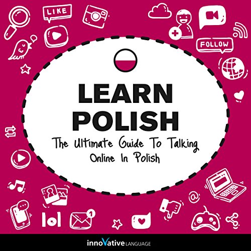 Learn Polish: The Ultimate Guide to Talking Online in Polish