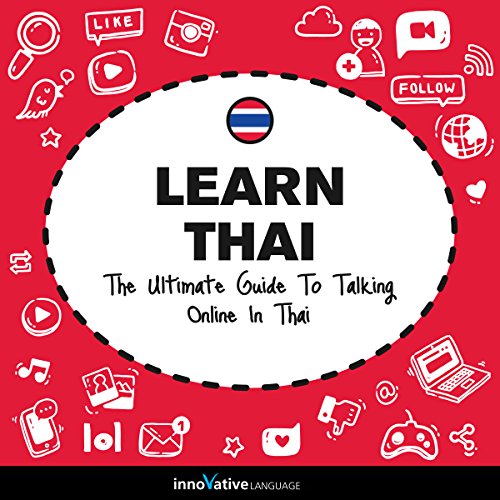 Learn Thai: The Ultimate Guide to Talking Online in Thai